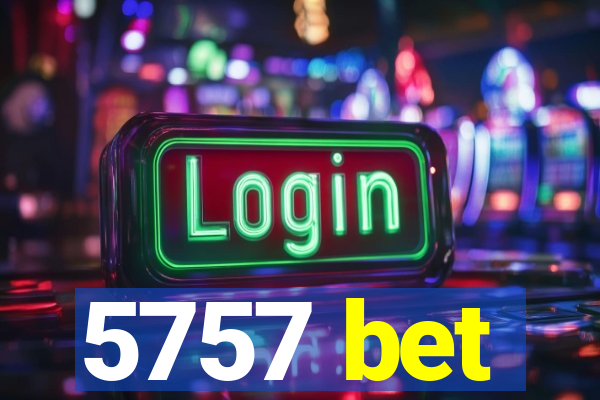5757 bet
